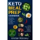 Kristian Mckinney - Keto Meal Prep CookbookThe Ultimate Ketogenic Meal Prep Guide for Weight Loss and Weight Maintenance. Includes (e-könyv)