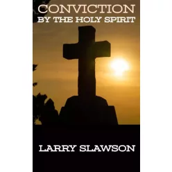 Larry Slawson - Conviction by the Holy Spirit (e-könyv)