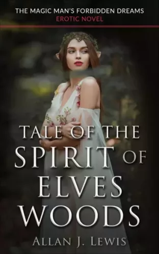 Allan J. Lewis - Tale of the Spirit of Elves Woods (e-könyv)