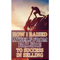   Rasheed Alnajjar - How I Raised Myself from Failure to Success in Selling (e-könyv)