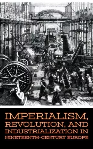 Larry Slawson - Imperialism, Revolution, and Industrialization in Nineteenth-Century Europe (e-könyv)