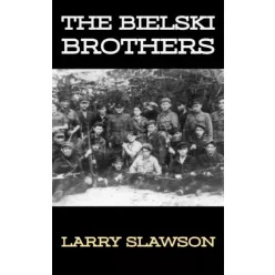 Larry Slawson - The Bielski Brothers (e-könyv)