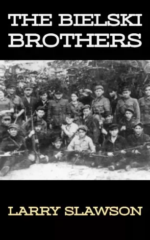 Larry Slawson - The Bielski Brothers (e-könyv)