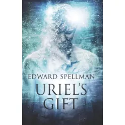 Edward Spellman - Uriel’s Gift (e-könyv)