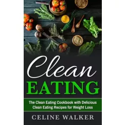 Celine Walker - Clean Eating (e-könyv)