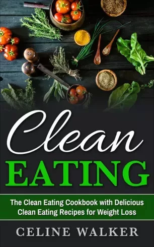 Celine Walker - Clean Eating (e-könyv)