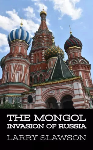 Larry Slawson - The Mongol Invasion of Russia (e-könyv)