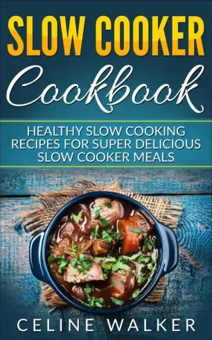 Celine Walker - Slow Cooker Cookbook (e-könyv)
