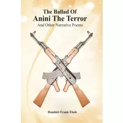   Dumbiri Frank Eboh - The Ballad Of Anini The Terror And Other Narrative Poems (e-könyv)