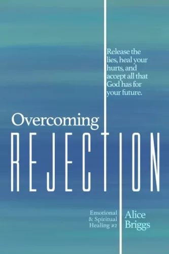 Alice Briggs - Overcoming Rejection (e-könyv)
