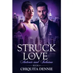 Chiquita Dennie - Struck In Love (e-könyv)