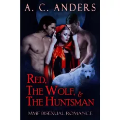 A. C. Anders - Red, The Wolf, & The Huntsman (e-könyv)