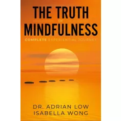   Dr. Adrian Low, Isabella Wong - The Truth of Mindfulness (e-könyv)