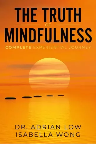 Dr. Adrian Low, Isabella Wong - The Truth of Mindfulness (e-könyv)