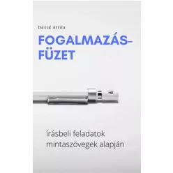 Dávid Attila - Fogalmazásfüzet (e-könyv)