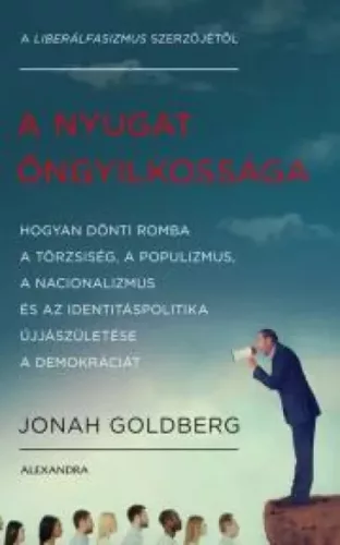 Jami Attenberg, Jonah Goldberg - A nyugat öngyilkossága (e-könyv)