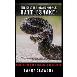   Larry Slawson - The Eastern Diamondback Rattlesnake (e-könyv)