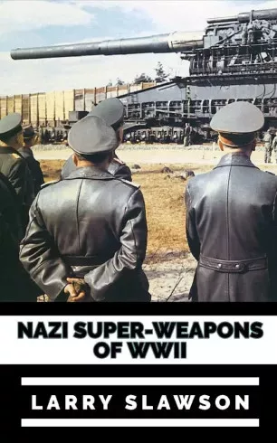 Larry Slawson, Larry Slawson - Nazi Super-Weapons of WWII (e-könyv)