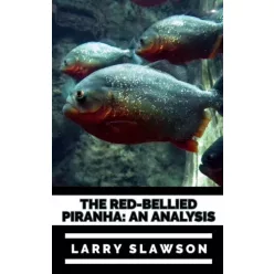 Larry Slawson - The Red-Bellied Piranha (e-könyv)