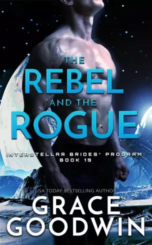 Grace Goodwin - The Rebel and the Rogue (e-könyv)