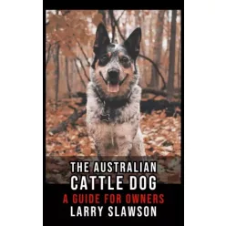 Larry Slawson - The Australian Cattle Dog (e-könyv)