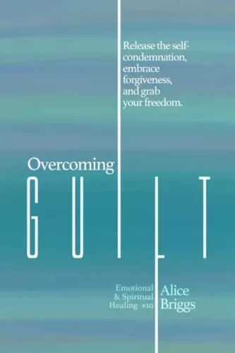 Alice Briggs - Overcoming Guilt (e-könyv)