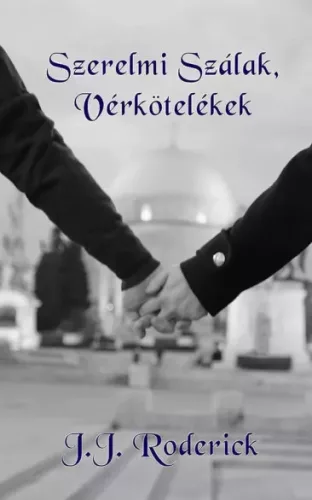 Juan J. Rodríguez - Szerelmi Szálak, Vérkötelékek (e-könyv)