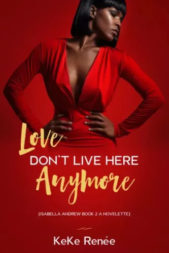 KeKe Renée - Love Don't Live Here Anymore (Isabella Andrews Book 2) (e-könyv)