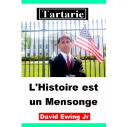   David Ewing Jr. - Tartarie - L'Histoire est un Mensonge (e-könyv)