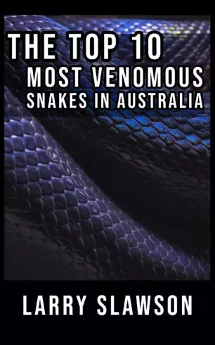 Larry Slawson - The Top 10 Most Venomous Snakes in Australia (e-könyv)