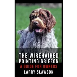 Larry Slawson - The Wirehaired Pointing Griffon (e-könyv)
