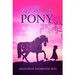 Angharad Thompson Rees - The Girl and her Pony (e-könyv)