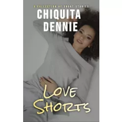 Chiquita Dennie - Love Shorts (e-könyv)
