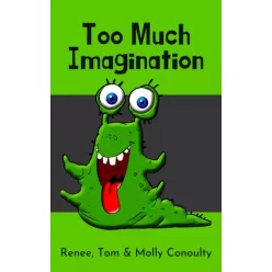 Renee Conoulty - Too Much Imagination (e-könyv)