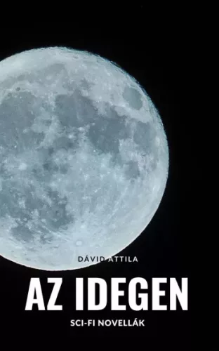Dávid Attila - Az Idegen (e-könyv)