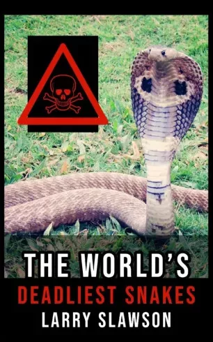 Larry Slawson - The World's Deadliest Snakes (e-könyv)
