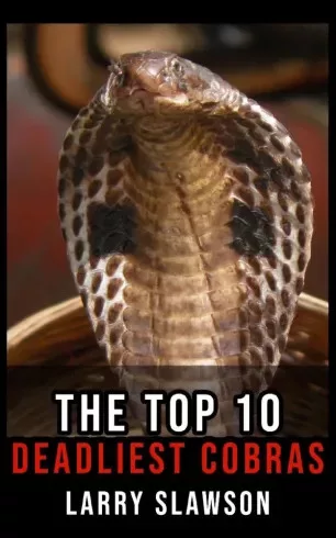 Larry Slawson - The Top 10 Deadliest Cobras (e-könyv)