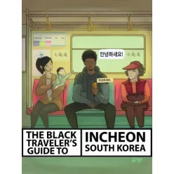   The Black Traveler's Guide To Incheon, South Korea (e-könyv)