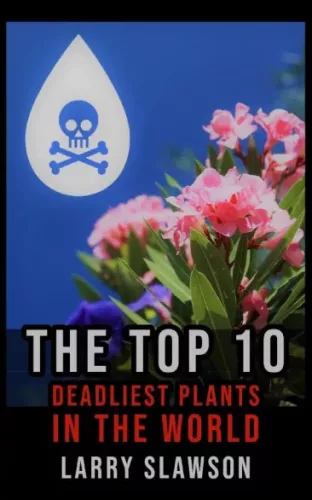 Larry Slawson - The Top 10 Deadliest Plants in the World (e-könyv)
