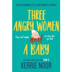 Kerrie Noor - Three Angry Women And A Baby (e-könyv)