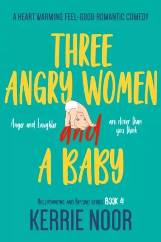 Kerrie Noor - Three Angry Women And A Baby (e-könyv)