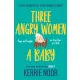 Kerrie Noor - Three Angry Women And A Baby (e-könyv)