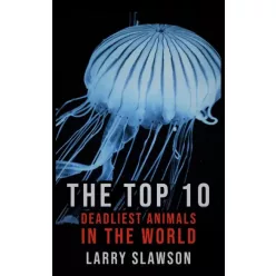   Larry Slawson - The Top 10 Deadliest Animals in the World (e-könyv)