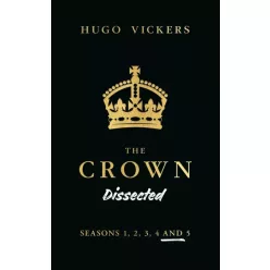 Hugo Vickers - The Crown Dissected (e-könyv)