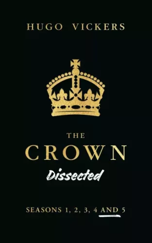 Hugo Vickers - The Crown Dissected (e-könyv)