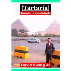 David Ewing Jr. - Tartaria – Hamis műemlékek (e-könyv)