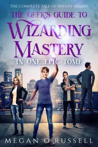 Megan O'Russell - The Geek's Guide to Wizarding Mastery in One Epic Tome (e-könyv)