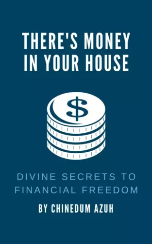 Chinedum Azuh - There is Money in Your House (e-könyv)