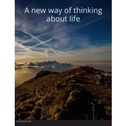   Chris Hansen Hail - A New Way of Thinking about Life (e-könyv)