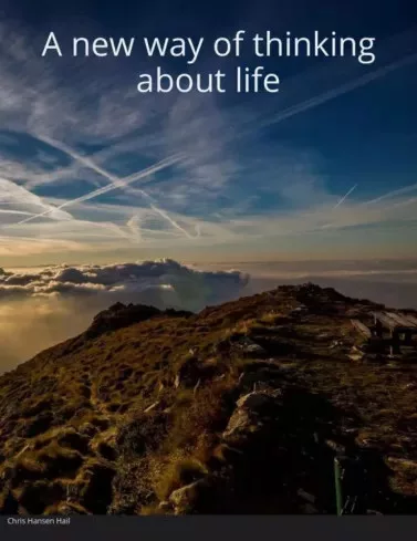 Chris Hansen Hail - A New Way of Thinking about Life (e-könyv)